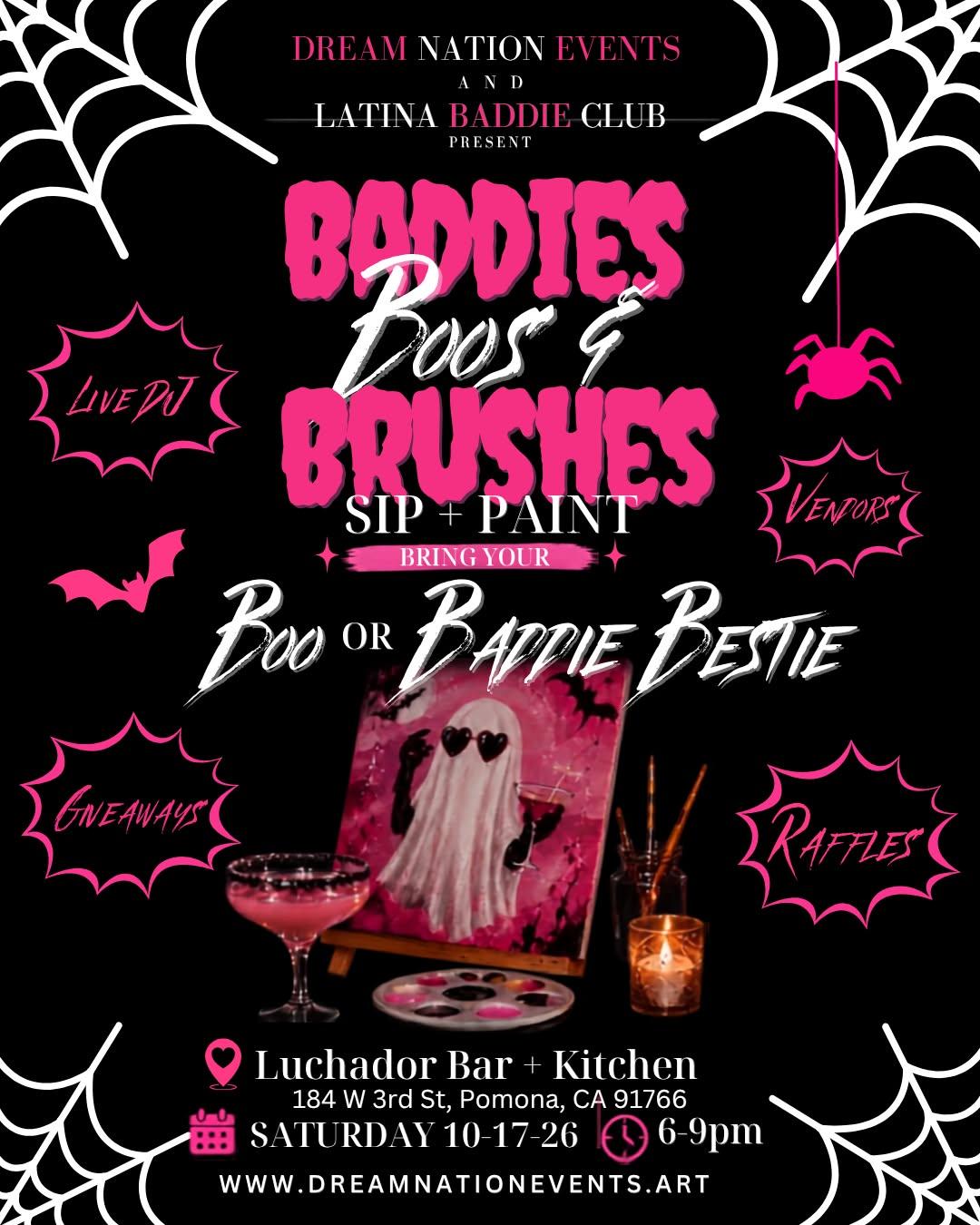 Baddies, Boos & Brushes / Pomona